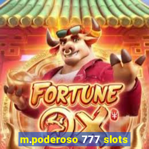 m.poderoso 777 slots